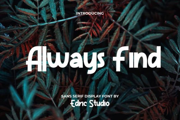 Always Find: A Playful Sans Serif for Creative Projects
